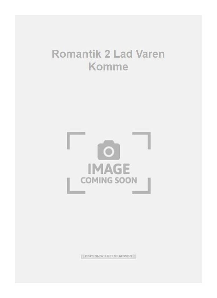 Romantik 2 Lad Varen Komme